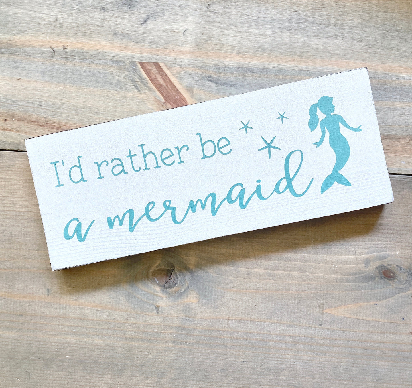 I'd rather be a mermaid Sign