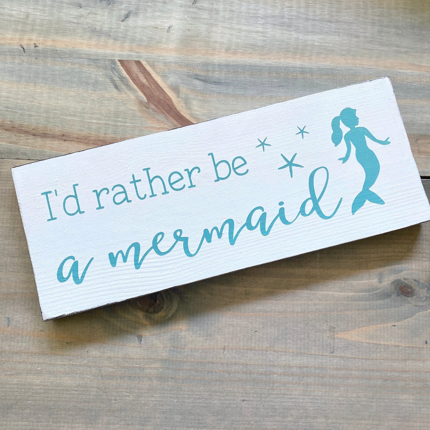 I'd rather be a mermaid Sign
