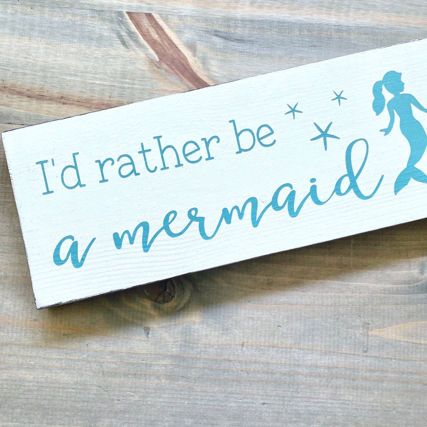 I'd rather be a mermaid Sign