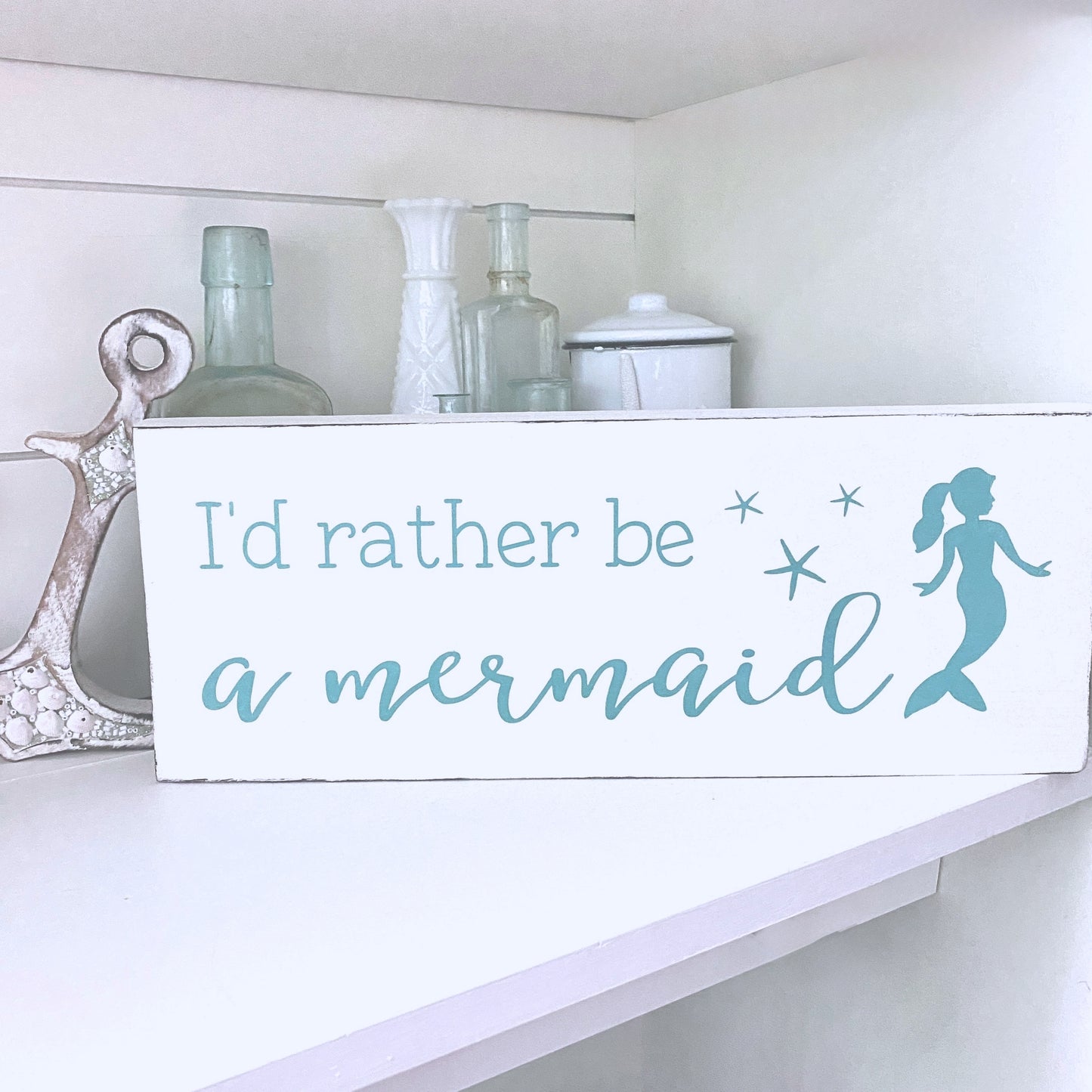 I'd rather be a mermaid Sign