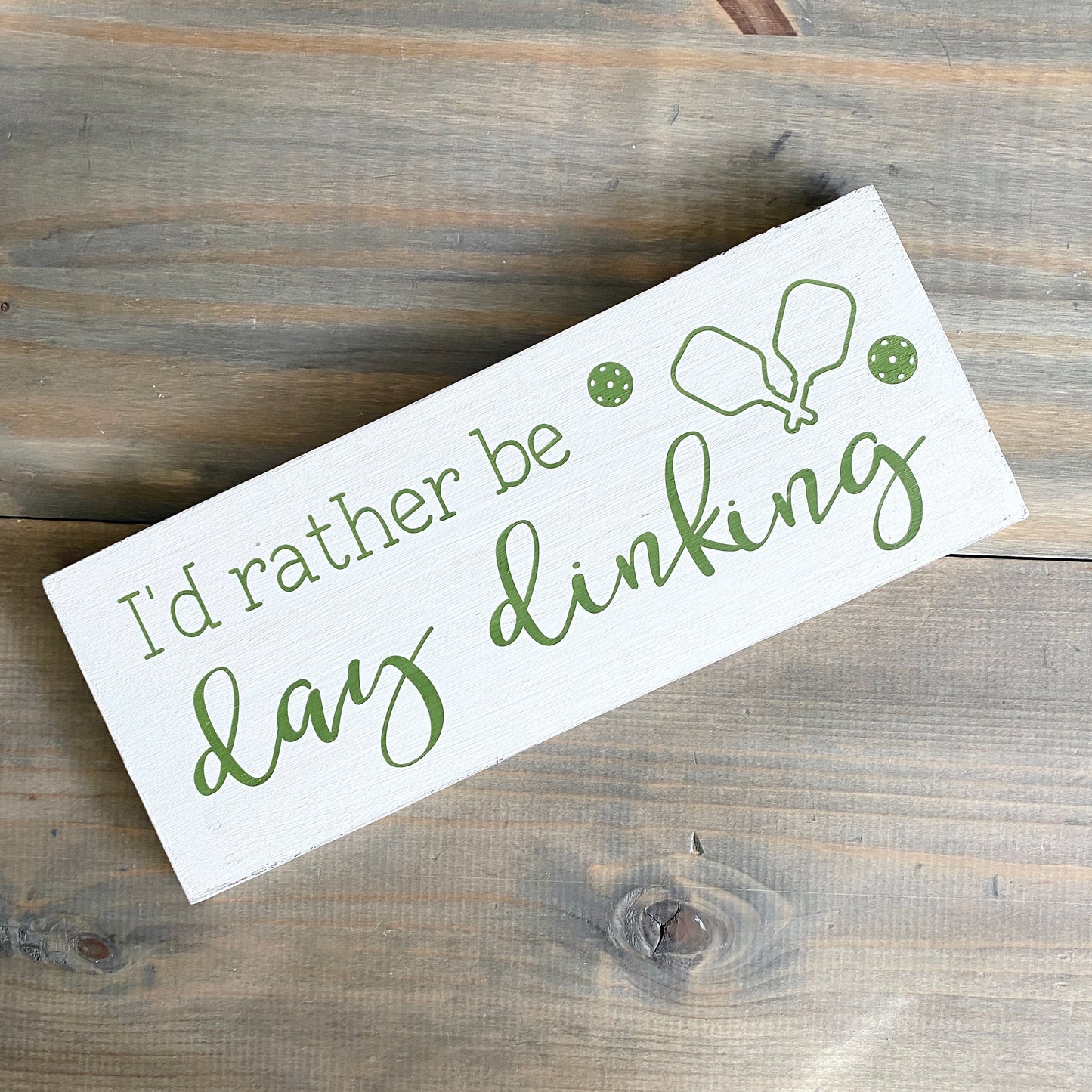 I'd Rather Be Day Dinking, Pickleball sign