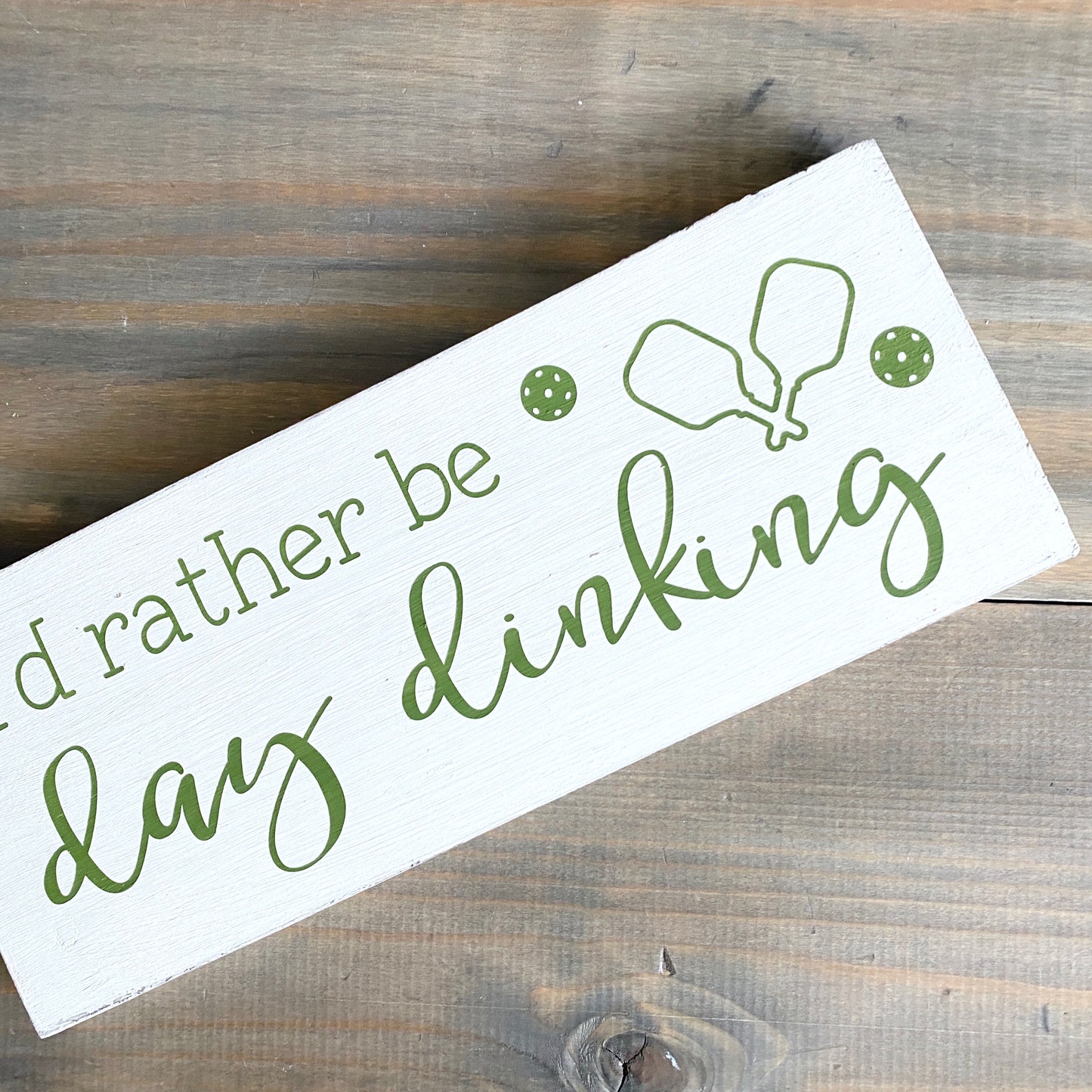 I'd Rather Be Day Dinking, Pickleball sign