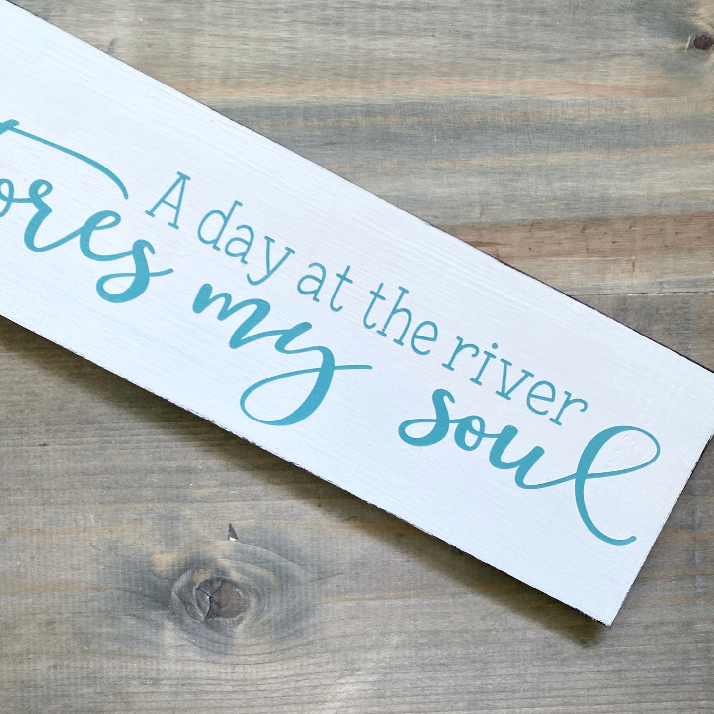 A Day At The River Restores My Soul Sign